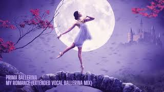 Prima Ballerina - My Romance (Extended Vocal Ballerina Mix)