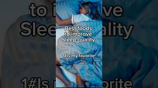 Best foods to improve sleep quality💤😴#sleepbetter#health#food #fruit #longevity#sleepquality