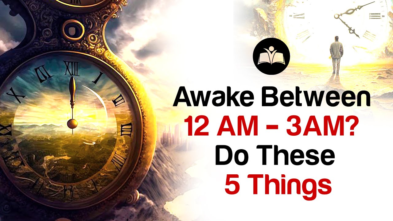 Do These 5 Things Whenever You See Yourself Awake Between 12AM & 3AM ...