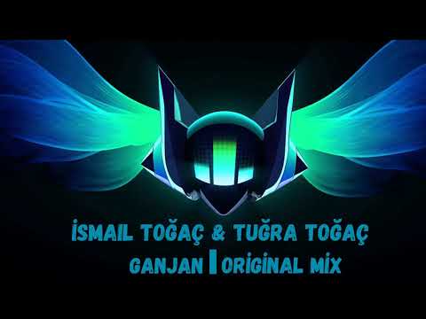 İSMAİL TOĞAÇ & TUĞRA TOĞAÇ - GANJAN (ORİGİNAL MİX) PROMO