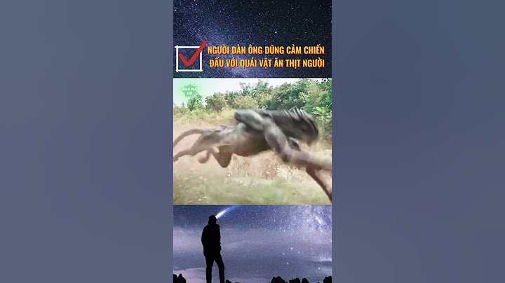 Người đàn ông dũng cảm chiến đấu với quái vật ăn thịt người