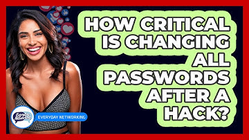 How Critical Is Changing All Passwords After A Hack?