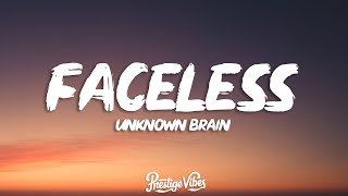 Unknown Brain - Faceless (Lyrics) ft. Marvin Divine & Bri Tolani