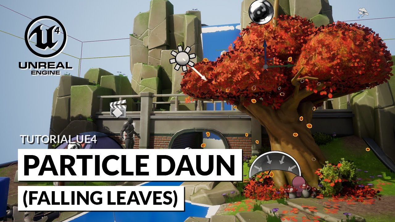 Tutorial Particle Daun (Falling Leaves) - Unreal Engine 4 Bahasa ...