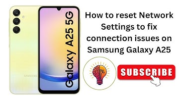 How to reset Network Settings to fix connection issues on Samsung Galaxy A25 / A25 5G