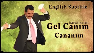 Ibrahim Tatlıses - Gel Canım - English Subtitle HD