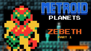 Metroid Planets: Zebeth Part 1