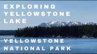 Exploring YELLOWSTONE LAKE | Yellowstone Lake Boat Tour | Bears at Yellowstone Lake