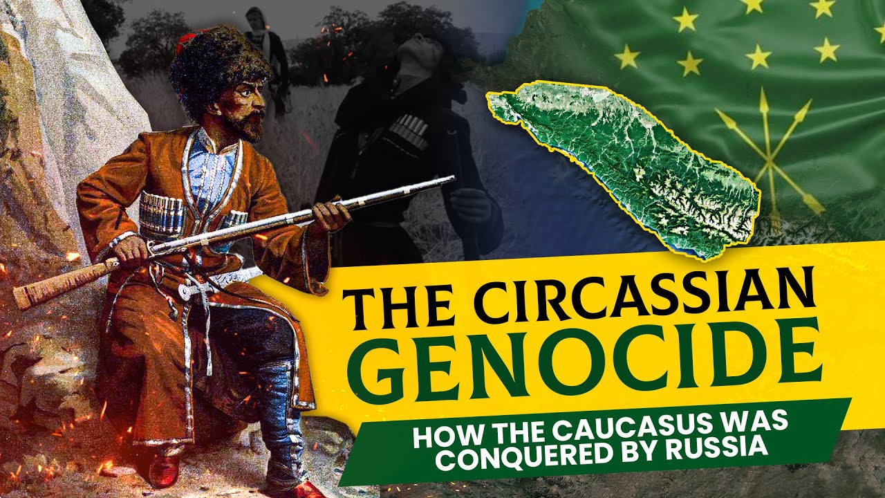 The Circassian Genocide: How the Caucasus was Conquered by Russia?DOCUMENTARY