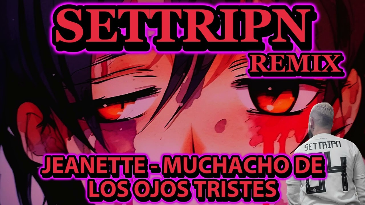 JEANNETTE - MUCHACHO DE LOS OJOS TRISTES (SETTRIPN BAILE FUNK REMIX)