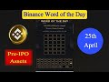 Binance Word of the Day Answer Today 25 April | Theme Pre-IPO Assets | Binance WODL Answer