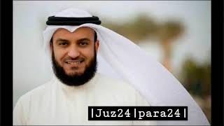 Juz 24 | Para 24 | calm | recitation recitation by the QARI Mishary bin rashid alafasy