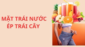 Mặt trái ít ai biết của nước ép trái cây – Vì sao uống nhiều lại hại sức khỏe?