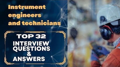 Top 32 Instrument Engineers & Technicians Interview Questions and Answers | Land Your Dream Job!"#ro