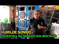 ESTE HUMILDE SONIDO NOS MUESTRA SU AUDIO SIN BOCINAS Y ESTO PASO CON MIGUEL MAXIMANIA..