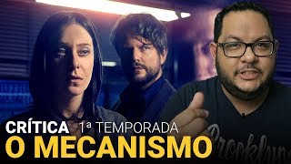 O MECANISMO (1ª Temporada , 2018) | Netflix | Crítica