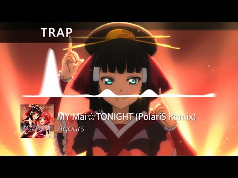 Aqours - MY Mai☆TONIGHT (PolariS Remix)