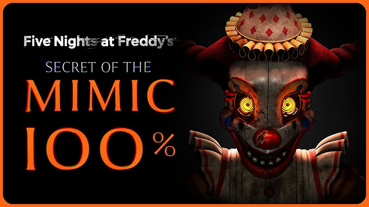 FNAF Secret of The Mimic – 100% Walkthrough Full Game – All Achievements