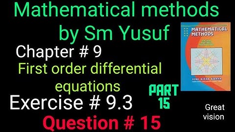 mathematical methods by sm Yusuf chapter 9. Exercise 9.3 . Question no 15.