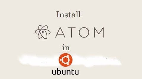 How to insatll atom editor on ubuntu