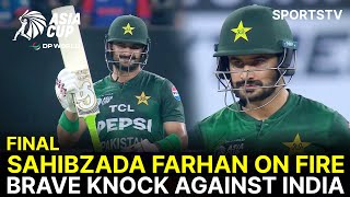 Sahibzada Farhan’s Brave Knock Against India | IND vs PAK | Final | DP World Asia Cup 2025 | ZF1U