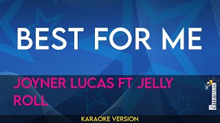 Best For Me - Joyner Lucas ft Jelly Roll (KARAOKE)