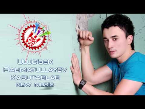Ulug'bek Rahmatullayev — Kabutarlar (Official music)