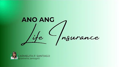 Ano ang Life Insurance (What is Life Insurance)