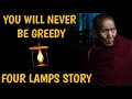 You will have gratitude for everything you have | Four lamp story | Motivational story |