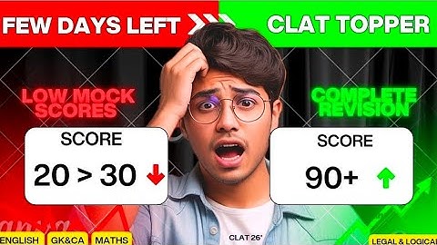 🔥 “Last Few Days = BIG SCORE! CLAT Toppers’ Revision Plan”
