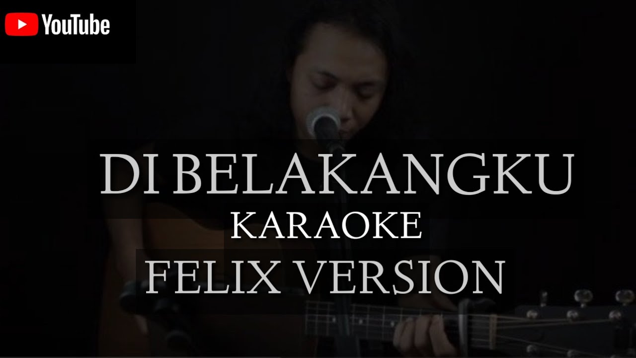 KARAOKE - DI BELAKANGKU - PETERPAN ( KARAOKE AKUSTIK VERSI FELIX
