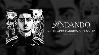 MORAD - ANDANDO ft. ELADIO CARRION ft.  BENY JR