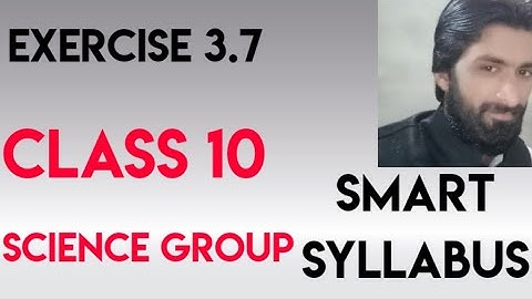 ex 3.7 class10|| science Group smart Syllabus ||all Punjab Board