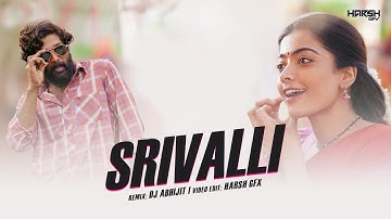 Srivalli (Remix) - DJ Abhijit | Harsh GFX | Pushpa | Allu Arjun, Rashmika Mandanna | Javed Ali | DSP