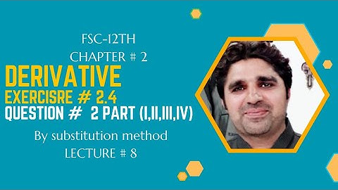 Exercise 2.4|Question # 2 part (i,ii,iii and iv) | Derivative | FSC-12th Math| ICS