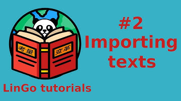 LinGo tutorials: Importing texts