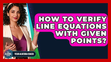 How To Verify Line Equations With Given Points? - Your Algebra Coach