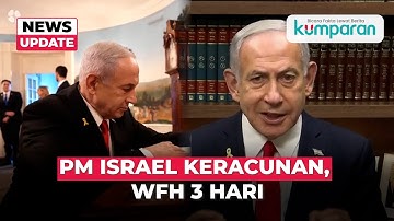 Netanyahu Keracunan Makanan, Alami Radang Usus dan Dehidrasi