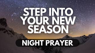 Step Into Your New Season with God | Night Prayer of Transition