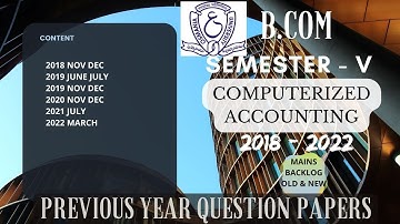 Computerized accounting Semester 5 | Previous Years Question Papers | 2018 to 2022 | OU | B.com