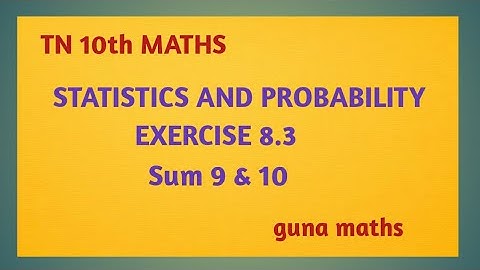 TN 10th maths chapter 8 statistics and probability exercise 8.3 sum 9 & 10