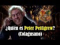 ¿Quién es Peter Pettigrew? (Colagusano)