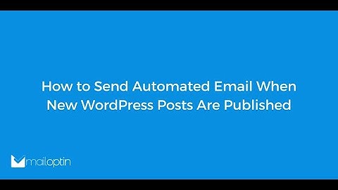 How to Send Automated Email When New WordPress Posts Are Published