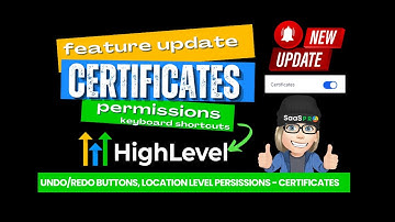 HighLevel Feature Update Certifications Undo/Redo buttons, Location Level Permissions