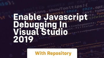 enable javascript debugging in visual studio 2019