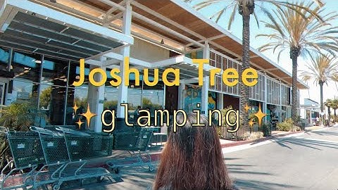 JOSHUA TREE GLAMPING LA WEEKEND GETAWAY