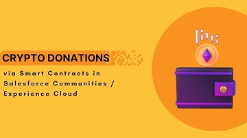 Crypto Donations via Smart Contracts in Salesforce Communities / Experience Cloud