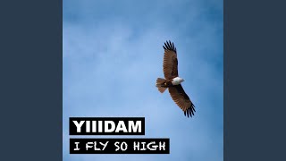I Fly So High