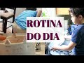 NOSSA ROTINA  |  ROTINA DE MÃE  | ROTINA DE DONA DE CASA