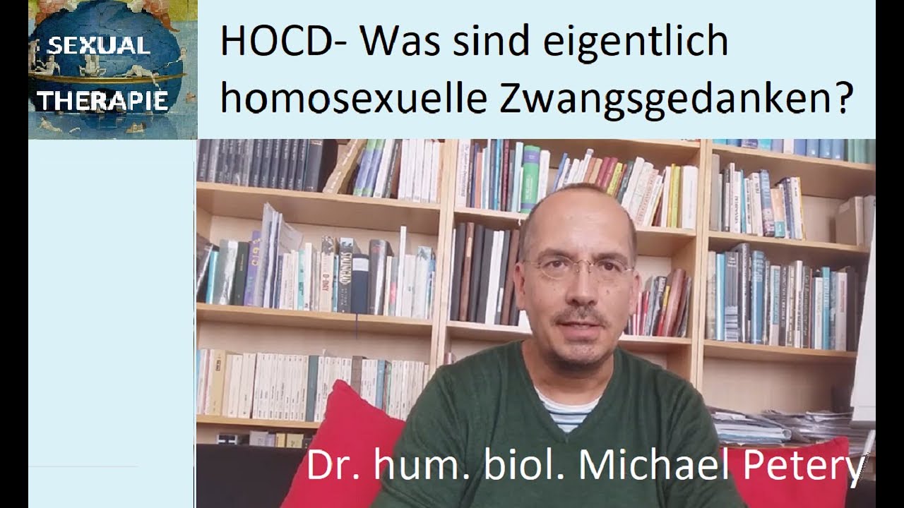 HOCD Homosexuelle Zwangsgedanken Dr  Michael Petery